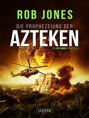 cover image of DIE PROPHEZEIUNG DER AZTEKEN (Joe Hawke 6)